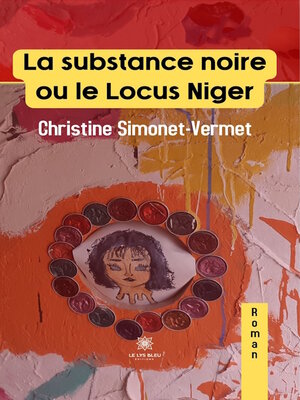 cover image of La substance noire ou le Locus Niger